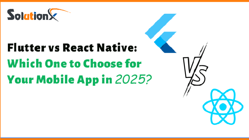 Mobile App Development: Flutter vs React Native – Which One to Choose?