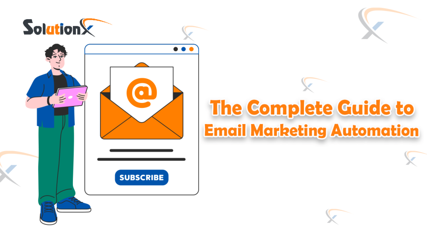 The Complete Guide to Email Marketing Automation